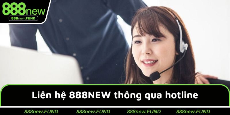 Liên hệ 888NEW thông qua hotline