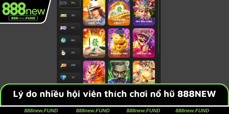 Lý do nhiều hội viên thích chơi nổ hũ 888NEW