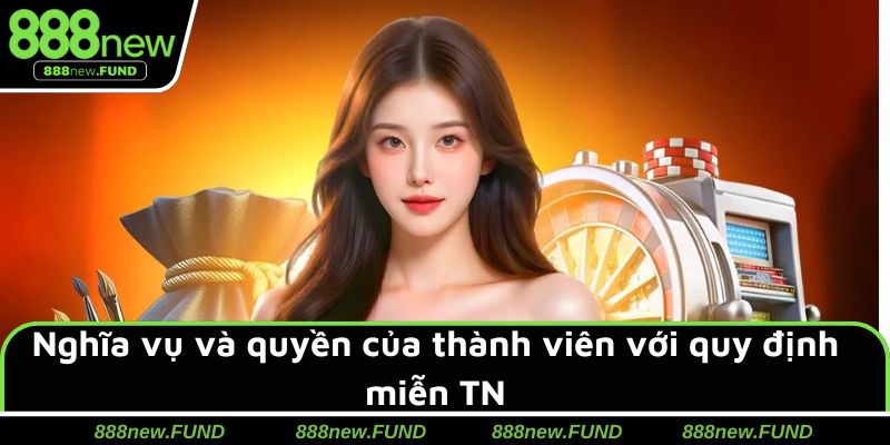 Nghĩa vụ và quyền của thành viên với quy định miễn TN