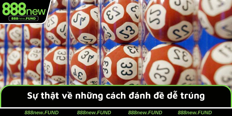 Sự thật về những cách đánh đề dễ trúng