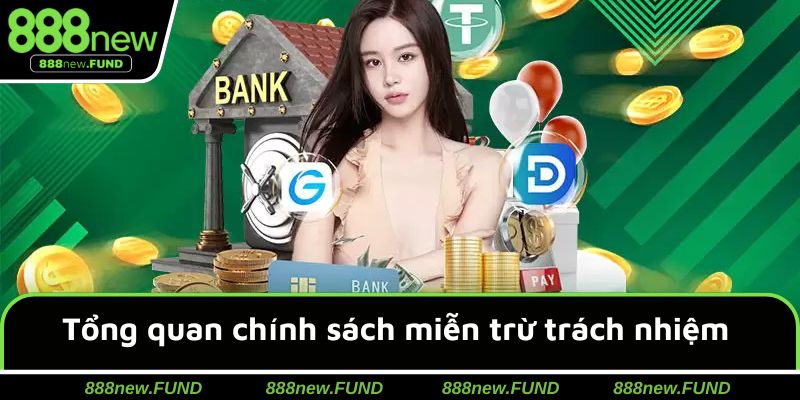 Tổng quan chính sách miễn trừ trách nhiệm 888NEW